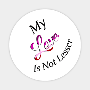 No Lesser Love Magnet